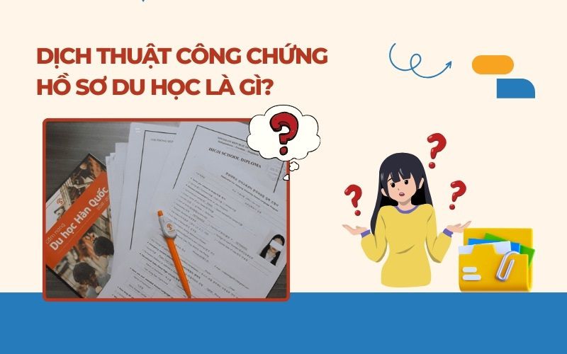 Dịch thuật công chứng hồ sơ du học Hàn Quốc là gì?